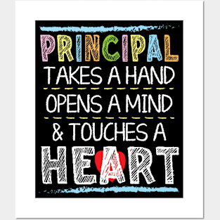 Principal Takes A Hand Opens A Mind And Touches A Heart Posters and Art